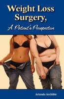 Weight Loss Surgery - a Patient's Perspective 1500736309 Book Cover