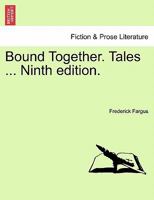 Bound Together. Tales ... Ninth edition. 1147268207 Book Cover