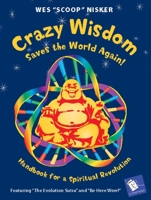 Crazy Wisdom Saves the World Again!: Handbook for a Spiritual Revolution (A Cody's Book) 1933330694 Book Cover