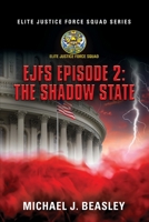 EJFS Episode 2: The Shadow State 1647199093 Book Cover