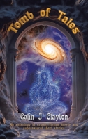 Tomb of Tales: An anthology of science-fiction horror and supernatural Short stories 1546285628 Book Cover