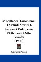 Miscellanea Tassoniana: Di Studi Storici E Letterari Pubblicata Nella Festa Della Fossalta (1908) 1160749000 Book Cover