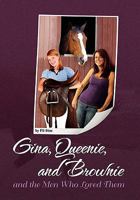Gina, Queenie, and Brownie and the Men Who Loved Them 145358076X Book Cover