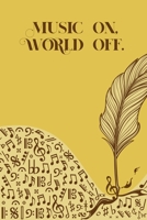 Music on World off: Sheet music book DIN-A5 with 100 pages of empty staves for composers and music students to note music and melodies 1694030997 Book Cover