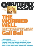 The Worried Well: The Depression Epidemic and the Medicalisation of our Sorrows 1863953817 Book Cover