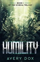 Humility : Book #1 in The Schema Trilogy 173322761X Book Cover