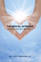 The Mental Intruder: A Personal Story about Alzheimer's 1480977306 Book Cover