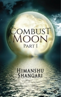 Combust Moon - Part 1 1945579099 Book Cover