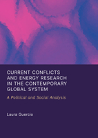 Current Conflicts and Energy Research in the Contemporary Global System: A Political and Social Analysis 1804418692 Book Cover