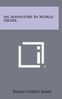 An Adventure in World Order 101489218X Book Cover