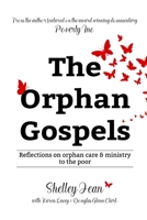 The Orphan Gospels : Reflections on Orphan Care and Ministry to the Poor 1792317689 Book Cover