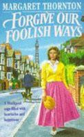 Forgive Our Foolish Ways 0747215618 Book Cover