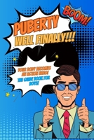 Puberty...well finally!!! Your body becomes an action hero! The guide book for boys!: growing up book for children about the body, social environment, nutrition, love and much more. B0CNTZB4N1 Book Cover