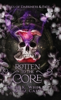 Rotten to the Core: Tales of Darkness and Fate 1960891138 Book Cover