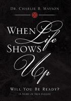 When Life Shows Up 1456808427 Book Cover