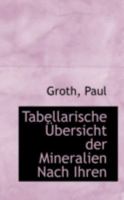 Tabellarische Übersicht der Mineralien Nach Ihren 0526223685 Book Cover