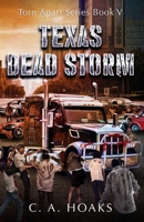 Texas Dead Storm: Torn Apart Series Book 5 B08NWJPJRD Book Cover