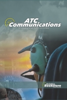 ATC Communications: for pilots and air traffic controllers B0GT6M81P5 Book Cover