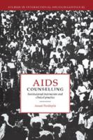 AIDS Counselling: Institutional Interaction and Clinical Practice (Studies in Interactional Sociolinguistics) 0521454638 Book Cover