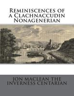 Reminiscences of a Clachnaccudin Nonagenerian 1721763635 Book Cover