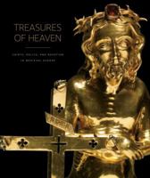 Treasures of heaven : saints, relics and devotion in medieval Europe / edited by Martina Bagnoli ... [et al.] 0300168276 Book Cover