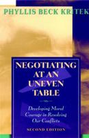 Negotiating at an Uneven Table: Developing Moral Courage in Resolving Our Conflicts 0787902543 Book Cover