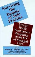 Surviving the Demise of Solo Practice: Mental Health Practitioners Prospering in the Era of Managed Care 1887841032 Book Cover