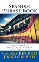 Spanish Phrase Book: 1,500+ Phrases for Study, Travel and Business 1543263984 Book Cover