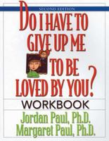 Do I Have to Give Up Me to Be Loved by You?: The Workbook 0896382656 Book Cover