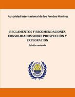 Reglamentos y recomendaciones consolidados sobre prospección y exploración. Edic 1523492139 Book Cover