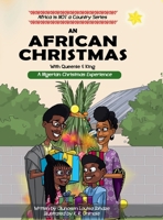 AN AFRICAN CHRISTMAS; A Nigerian Christmas Experience (Africa Is Not a Country Series by Olunosen Louisa Ibhaze) 1778042198 Book Cover