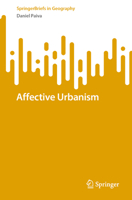 Affective Urbanism (SpringerBriefs in Geography) 3031645065 Book Cover