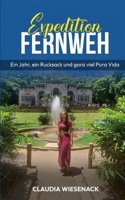 Expedition Fernweh: Ein Jahr, ein Rucksack und ganz viel Pura Vida (German Edition) 3759758444 Book Cover