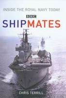 Shipmates: Inside the Royal Navy Today 184414125X Book Cover