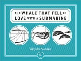 The Whale that Fell in Love with a Submarine 1782690271 Book Cover