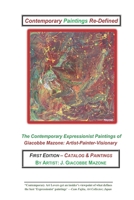 Contemporary Paintings Re-Defined: The Contemporary Expressionist Paintings of Giacobbe Mazone 1676502297 Book Cover