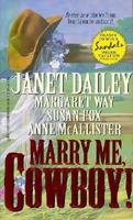 Marry Me, Cowboy! 0373832990 Book Cover