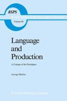 Language and Production: A Critique of the Paradigms 9027721696 Book Cover