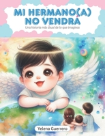 MI HERMANO(A) NO VENDRÁ: Una historia más usual de lo que imaginas (Spanish Edition) 8410901390 Book Cover