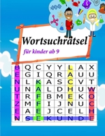 wortsuchrätsel für kinder ab 9: rätselbuch Wortspiele für Kinder der etwas anderen Art in großer Schrift B092PKRKBV Book Cover