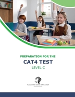 CAT4 Test Preparation - Level C (Ages 9-12) - Full Test Practice B0DPM5DCQ3 Book Cover