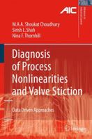 Diagnosis of Process Nonlinearities and Valve Stiction: Data Driven Approaches 3540792236 Book Cover