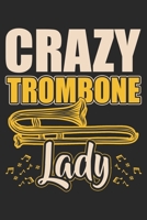 Crazy Trombone Lady: Trombone Notebook Blank Dot Grid Journal dotted with dots 6x9 120 Pages Checklist Record Book Take Notes Marching Band Planner ... Gift for Trombone Player Trombonist Gifts 1672015596 Book Cover