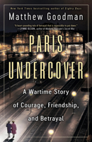 Paris Undercover: A Wartime Story of Courage, Friendship, and Betrayal 0593358945 Book Cover
