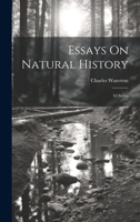 Essays On Natural History: 3d Series 1022585622 Book Cover