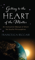 Getting to the Heart of the Matter 1963549244 Book Cover