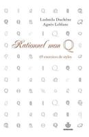 Rationnel mon Q: 65 exercices de styles (HR.HORS COLLEC.) (French Edition) 2705670319 Book Cover