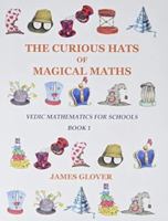 The Curious Hats of Magical Maths: Vedic Mathematics for Schools Book 1 8120839730 Book Cover