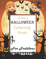 Halloween Coloring Book For Toddlers: A Collection of Scary Fun for happy Halloween Coloring Pages for Kids 2-5 B08KXDBTV7 Book Cover