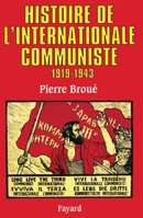 Histoire de l'Internationale communiste: 1919-1943 2213599149 Book Cover